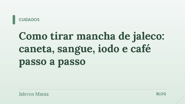 Capa do guia passo a passo para tirar mancha de caneta, sangue, iodo e café do jaleco, editoria Cuidados da Jalecos Mania.