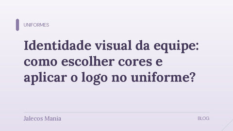 Capa do guia sobre identidade visual da equipe, com as escolhas de cor e bordado no uniforme da clínica, editoria Uniformes da Jalecos Mania.