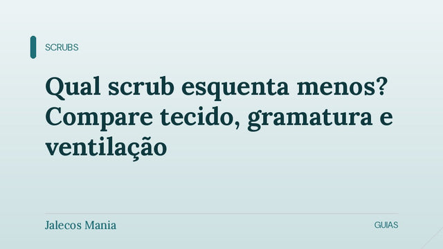Capa do artigo sobre qual scrub esquenta menos, comparando tecido, gramatura e ventilação, editoria Scrubs do blog da Jalecos Mania.