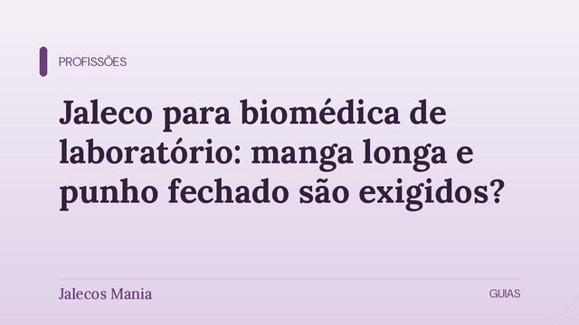 Capa do artigo sobre jaleco para biomedicina em laboratório, com manga longa e punho fechado, editoria Profissões do blog da Jalecos Mania.