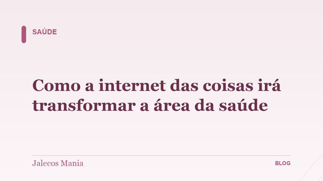 Como a internet das coisas irá transformar a área da saúde