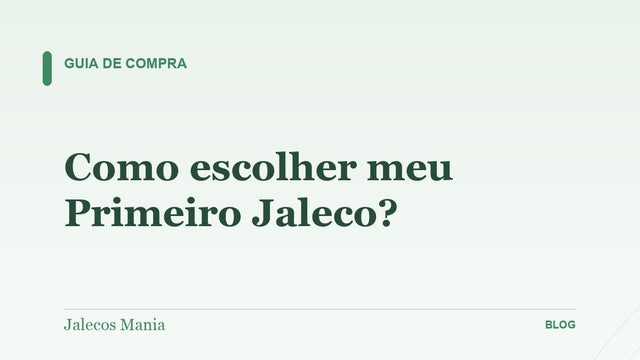 Como escolher meu Primeiro Jaleco?