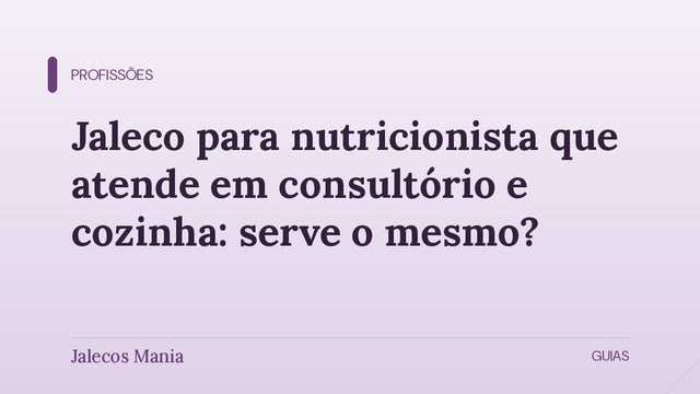 Capa do artigo sobre jaleco para nutricionista que atende em consultório e em cozinha, editoria Profissões do blog da Jalecos Mania.