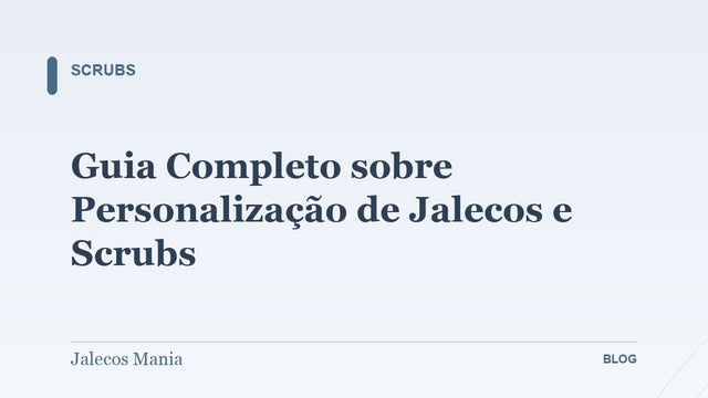 Guia Completo sobre Personalização de Jalecos e Scrubs