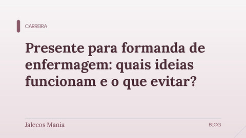 Capa do guia de presente para formanda de enfermagem, com ideias, tamanho e bordado, editoria Carreira do blog da Jalecos Mania.
