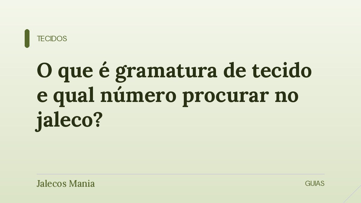 Capa do artigo sobre qual gramatura de tecido procurar no jaleco de gabardine, editoria Tecidos do blog da Jalecos Mania.