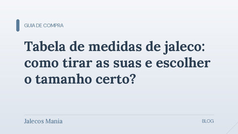 Capa do guia que ensina a usar a tabela de medidas de jaleco para tirar as medidas certas e acertar o tamanho, na Jalecos Mania.