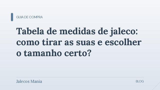 Capa do guia que ensina a usar a tabela de medidas de jaleco para tirar as medidas certas e acertar o tamanho, na Jalecos Mania.