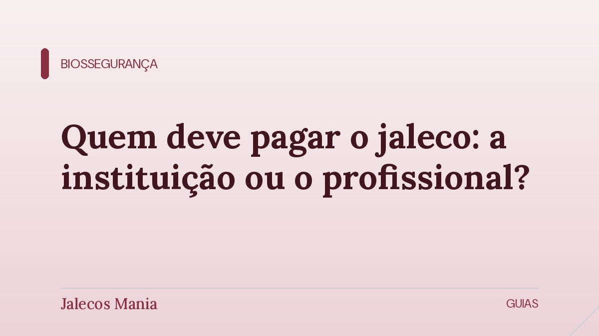 Capa do artigo sobre quem paga o jaleco, a instituição ou o profissional, editoria Biossegurança do blog da Jalecos Mania.