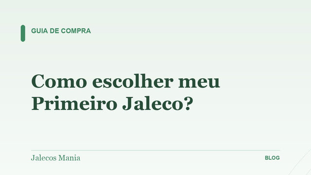 Como escolher meu Primeiro Jaleco?
