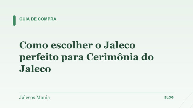 Como escolher o Jaleco perfeito para Cerimônia do Jaleco