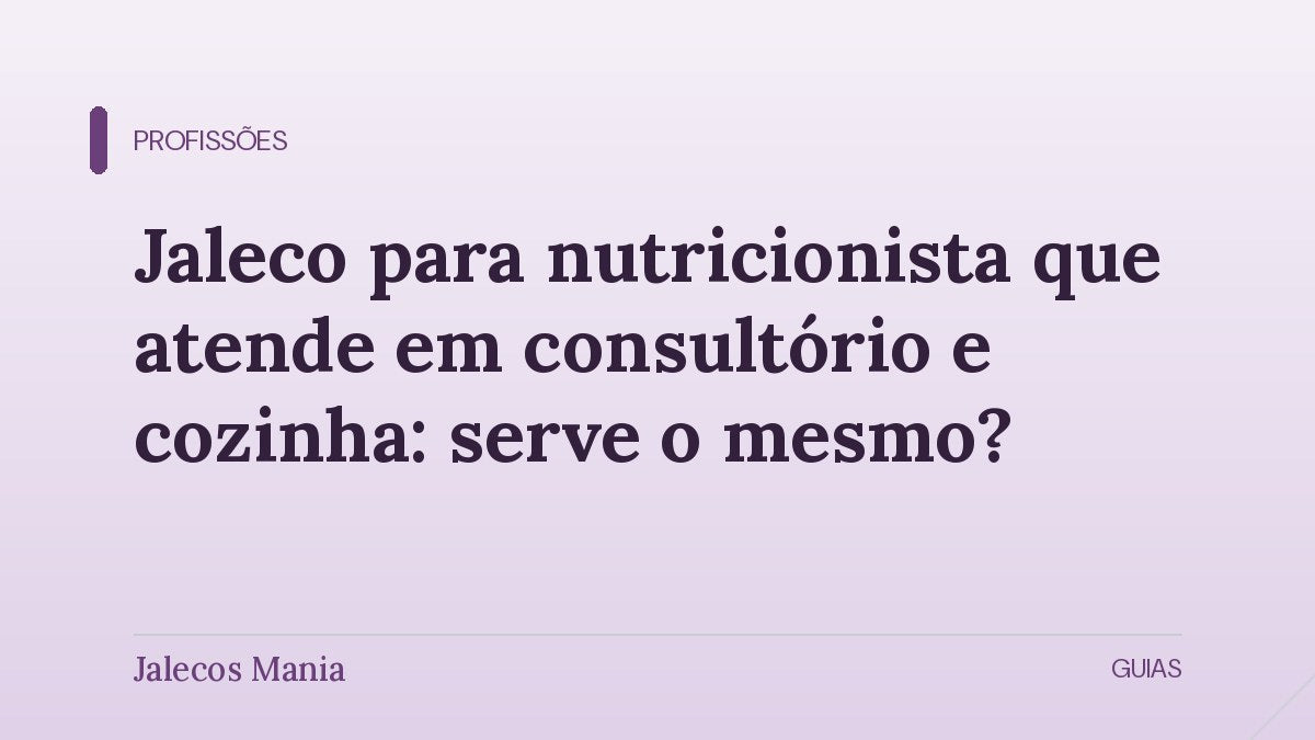 Capa do artigo sobre jaleco para nutricionista que atende em consultório e em cozinha, editoria Profissões do blog da Jalecos Mania.