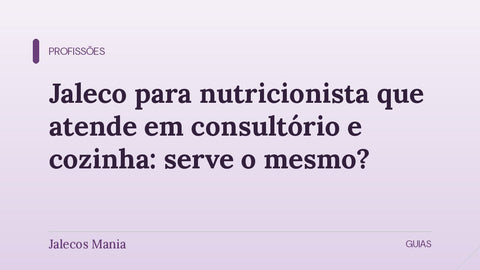 Capa do artigo sobre jaleco para nutricionista que atende em consultório e em cozinha, editoria Profissões do blog da Jalecos Mania.
