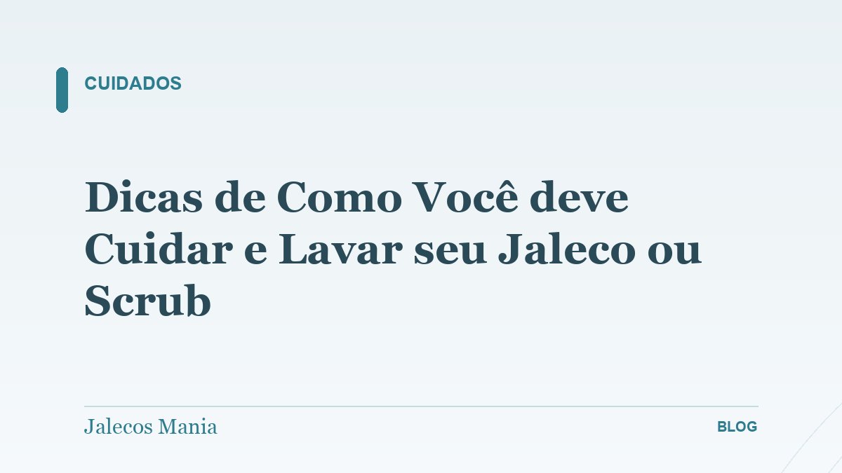 Dicas de Como Você deve Cuidar e Lavar seu Jaleco ou Scrub