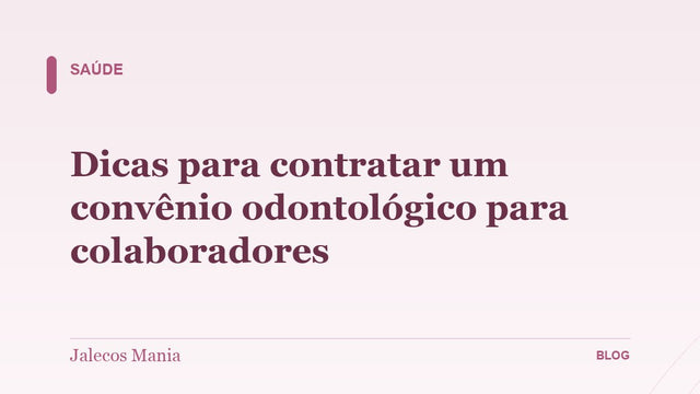 Dicas para contratar um convênio odontológico para colaboradores
