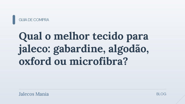 Capa do artigo que compara gabardine, algodão, oxford e microfibra para escolher o melhor tecido de jaleco, na Jalecos Mania.
