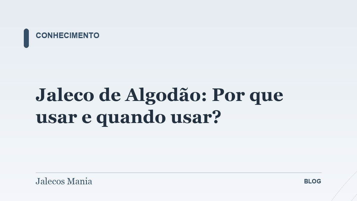 Jaleco de Algodão: Por que usar e quando usar?