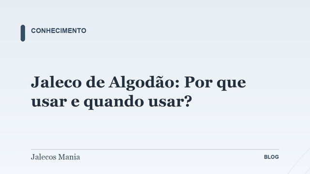 Jaleco de Algodão: Por que usar e quando usar?