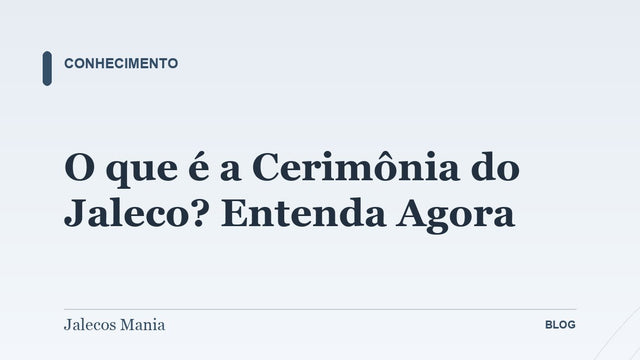 O que é a Cerimônia do Jaleco? Entenda Agora