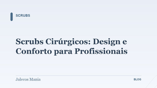 Scrubs Cirúrgicos: Design e Conforto para Profissionais
